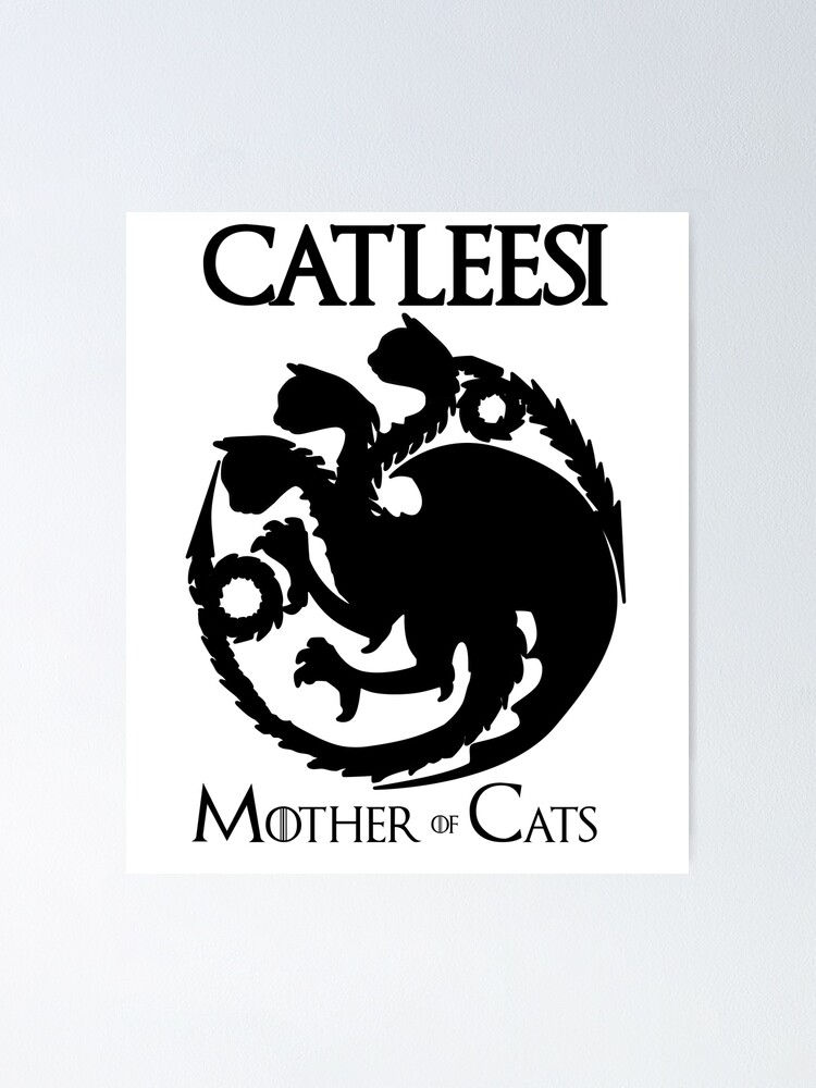 Alternate view of Catleesi - Mother of Cats - Game Of Thrones Inspired - Black Poster