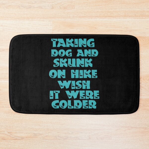 Item preview, Taking Dog And Skunk On Hike Wish It Were Colder designed and sold by Storiesforyou.