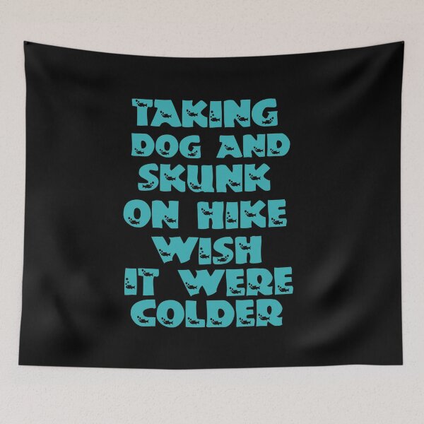 Item preview, Taking Dog And Skunk On Hike Wish It Were Colder designed and sold by Storiesforyou.