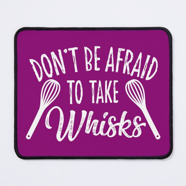 Item preview, Don't Be Afraid To Take Whisks, Funny Baking Quote, Baker Quote, Baking Pun designed and sold by DesignHouse07.