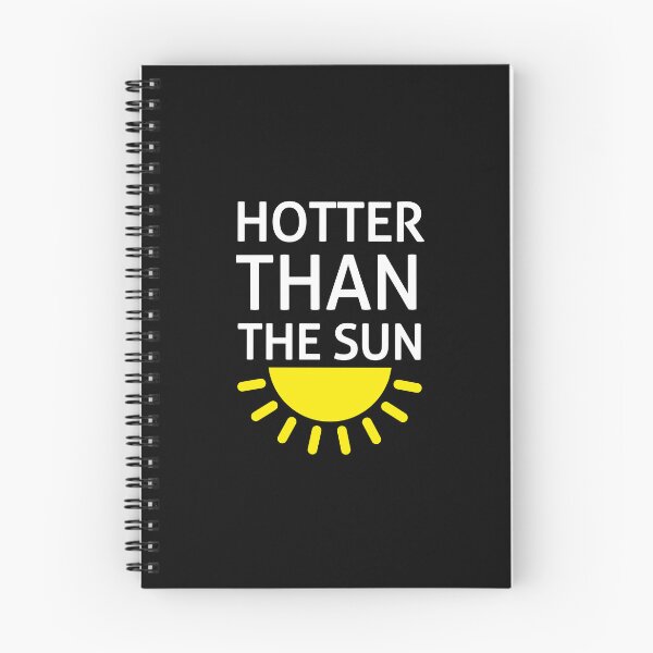 Item preview, Hotter Than The Sun - Funny Quotes designed and sold by EnzoVectorism.