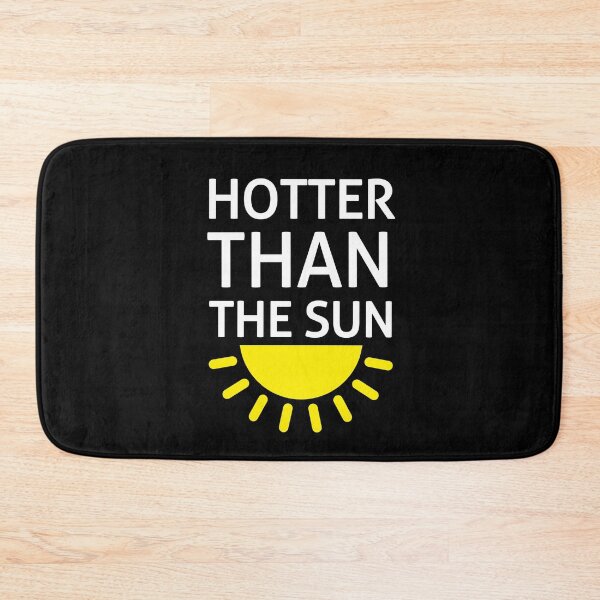 Item preview, Hotter Than The Sun - Funny Quotes designed and sold by EnzoVectorism.