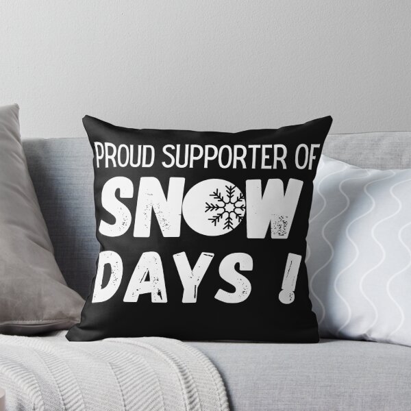 Item preview, proud supporter of snow days designed and sold by ray-of-desing.