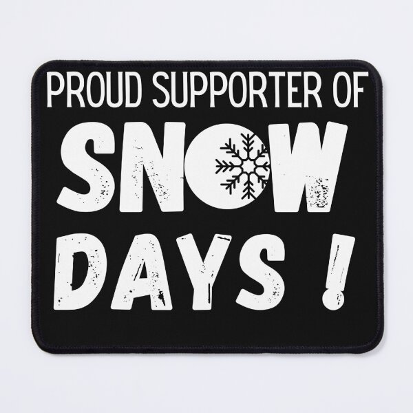 Item preview, proud supporter of snow days designed and sold by ray-of-desing.