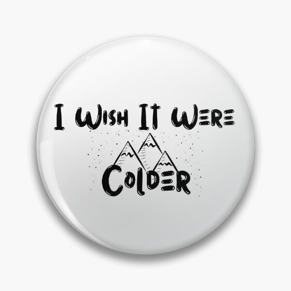 Item preview, I Wish It Were Colder designed and sold by Matjermoon.