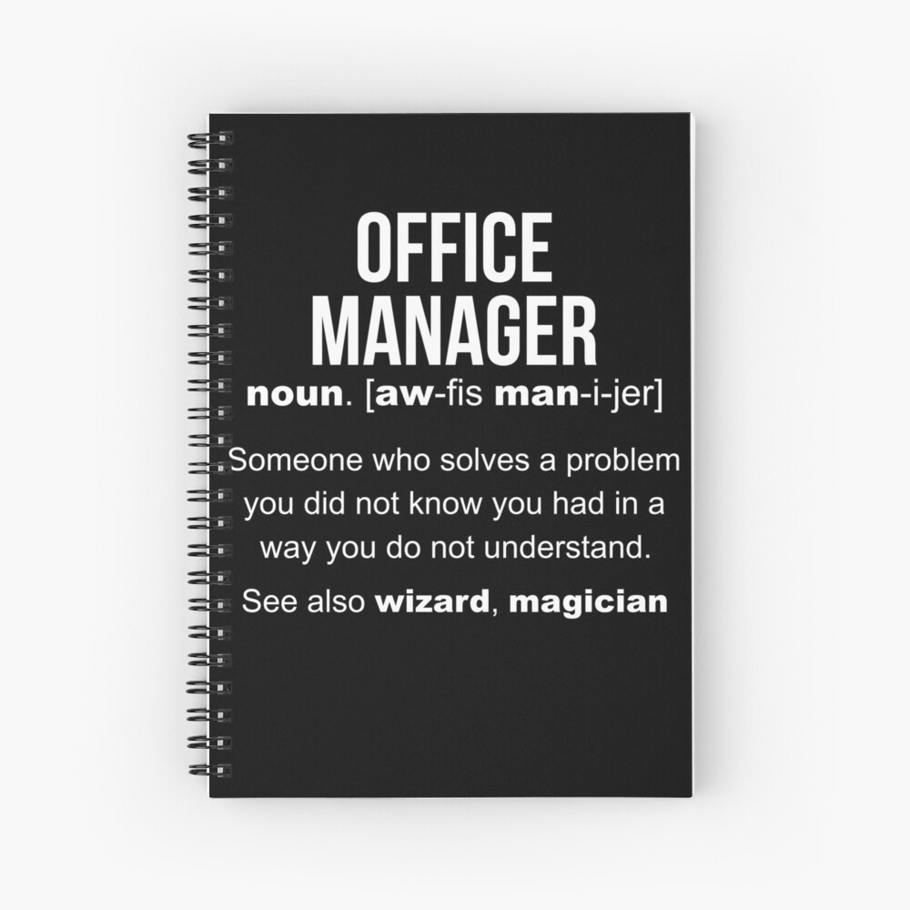 "Office Manager Definition" Spiral Notebook for Sale by LazyGreyBear