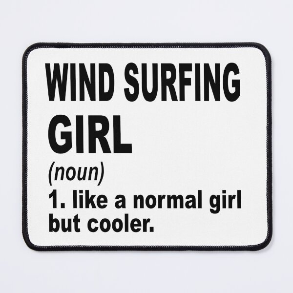 Item preview, wind surfing girl Definition,wind surfing Girl Like A Normal Girl But Cooler designed and sold by Dogs Geeky⭐⭐⭐⭐⭐.