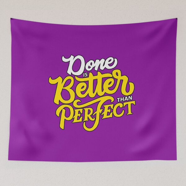 Item preview, Done Is Better Than Perfect Quote designed and sold by BGRS.
