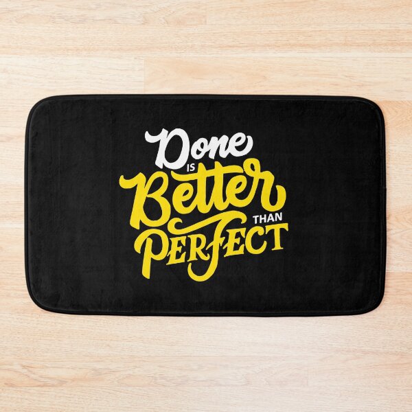 Item preview, Done Is Better Than Perfect Quote designed and sold by BGRS.