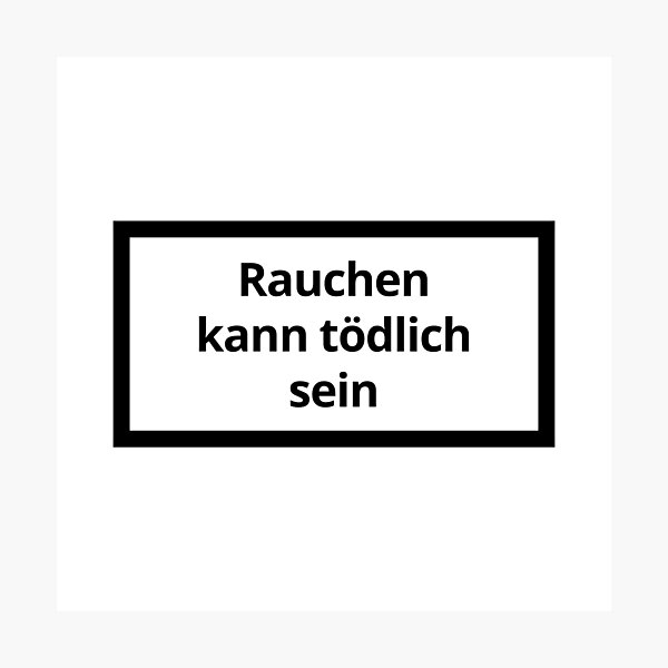 Rauchen Kann Todlich Sein Photographic Print By Lukassfr Redbubble