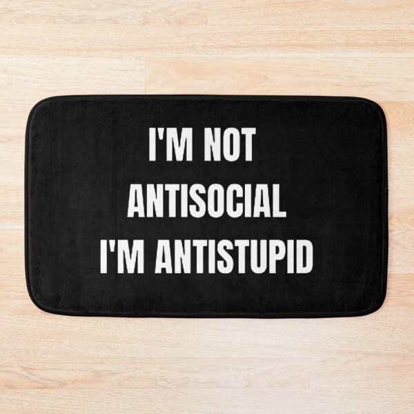 Item preview,  I'M Not Antisocial I'M Antistupid  designed and sold by mystylecorner.