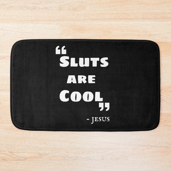 Item preview, Sluts are cool Jesus designed and sold by Rainbow Designs.