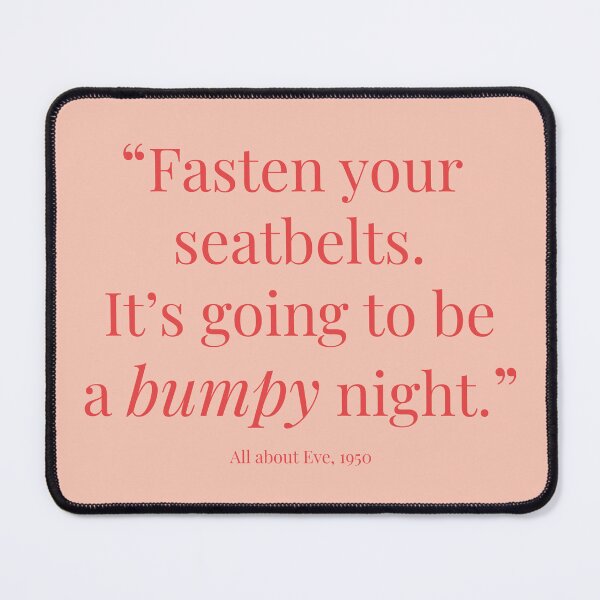 Item preview, “Fasten your seatbelts. It’s going to be a bumpy night.” designed and sold by AllegraMussato.