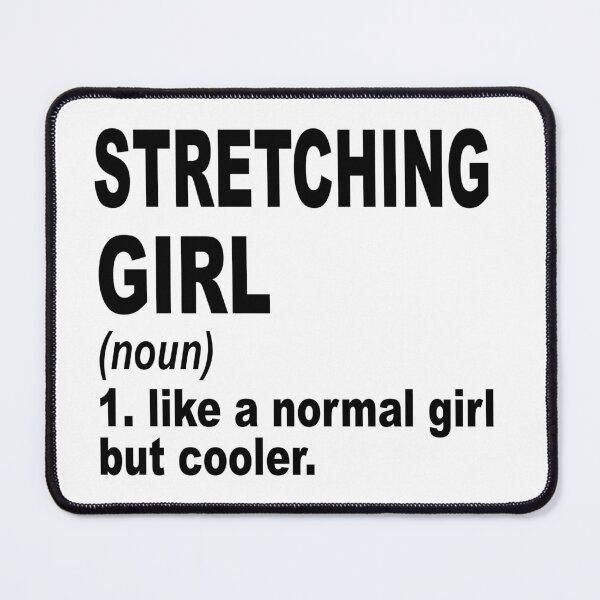 Item preview, stretching girl like a normal girl but cooler, stretching Girl, stretching Mom designed and sold by Dogs Geeky⭐⭐⭐⭐⭐.