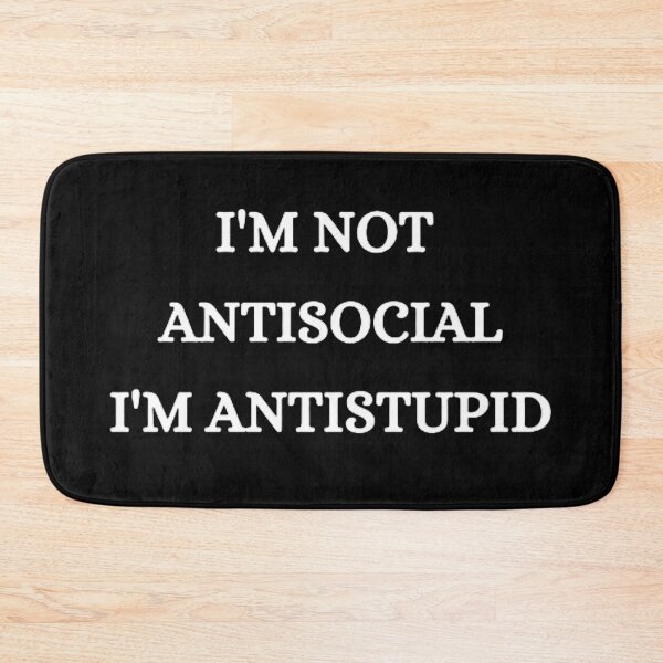 Item preview,   I'M Not Antisocial I'M Antistupid  designed and sold by mystylecorner.