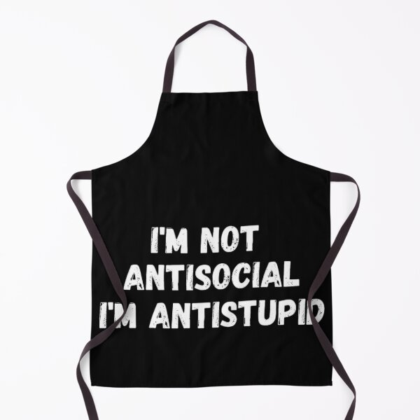 Item preview,   I'M Not Antisocial I'M Antistupid  designed and sold by mystylecorner.
