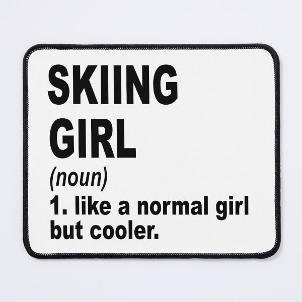Item preview, skiing girl like a normal girl but cooler, skiing Girl, skiing Mom designed and sold by Dogs Geeky⭐⭐⭐⭐⭐.