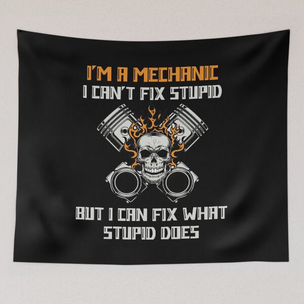 Item preview, I'm A Mechanic I Can't Fix Stupid designed and sold by RockBeeDesigns.
