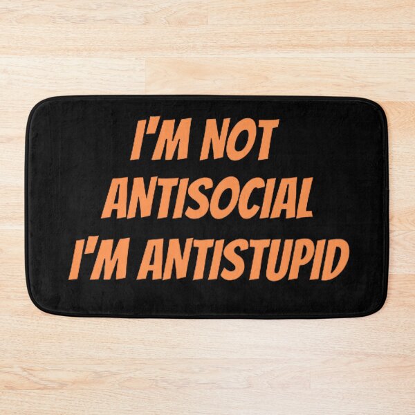 Item preview, I'M Not Antisocial I'M Antistupid  designed and sold by mystylecorner.