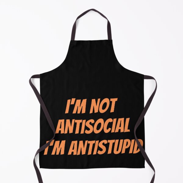 Item preview, I'M Not Antisocial I'M Antistupid  designed and sold by mystylecorner.