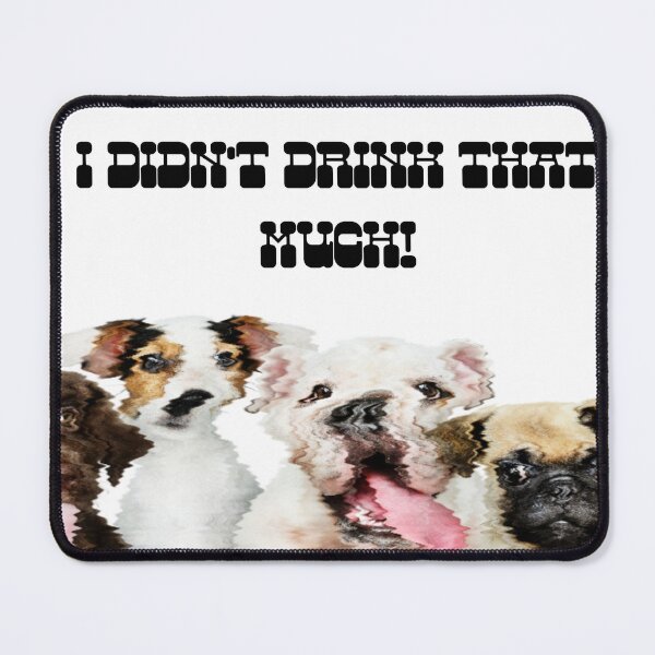Item preview, I didn't drink that much! designed and sold by Elisabeth Elisabeth.