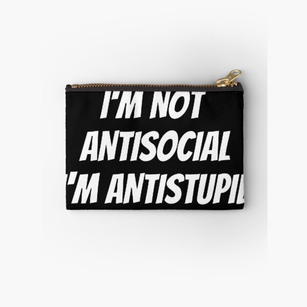 Item preview, I'M Not Antisocial I'M Antistupid  designed and sold by mystylecorner.