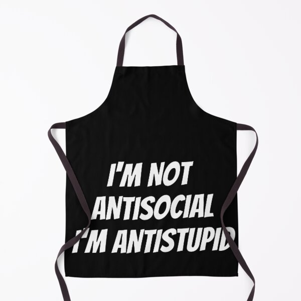 Item preview, I'M Not Antisocial I'M Antistupid  designed and sold by mystylecorner.