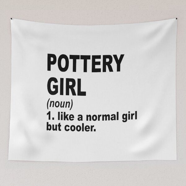 Item preview, pottery girl like a normal girl but cooler, pottery Girl, pottery Mom designed and sold by Dogs Geeky⭐⭐⭐⭐⭐.