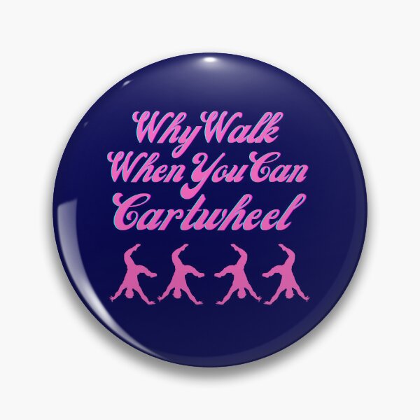 Item preview, Why Walk When You Can Cartwheel designed and sold by MedHance.