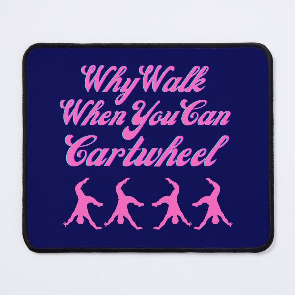 Item preview, Why Walk When You Can Cartwheel designed and sold by MedHance.