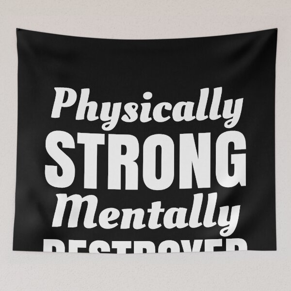 Item preview, Physically Strong, Mentally Destroyed - Life & Fitness Quotes designed and sold by EnzoVectorism.