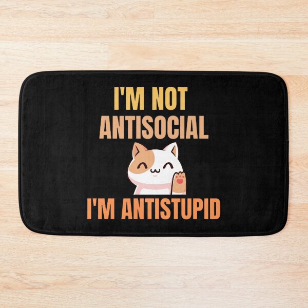 Item preview, I'M Not Antisocial I'M Antistupid  designed and sold by mystylecorner.
