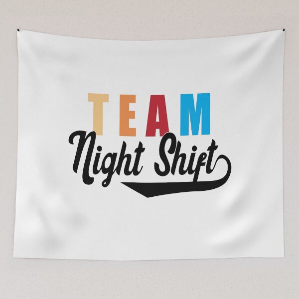 Item preview, Team Night Shift - (Retro) designed and sold by TaraGbear.