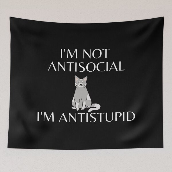 Item preview,  I'M Not Antisocial I'M Antistupid  designed and sold by mystylecorner.