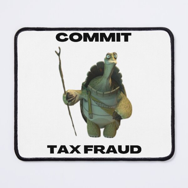 Item preview, Oogway says commit tax fraud designed and sold by joshemf.