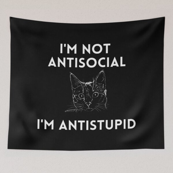 Item preview, I'M Not Antisocial I'M Antistupid  designed and sold by mystylecorner.