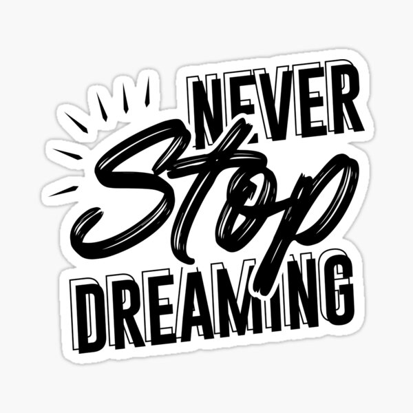 Never underestimate a dreamer Motto Mood' Sticker