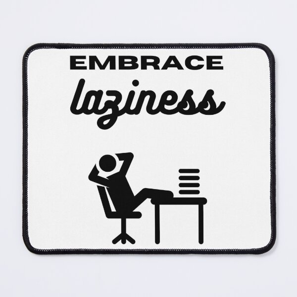Item preview, Embrace laziness designed and sold by lonelyflight.