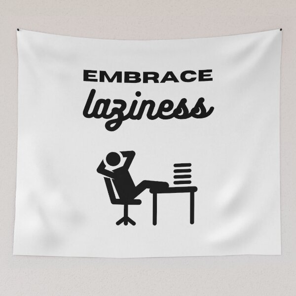Item preview, Embrace laziness designed and sold by lonelyflight.