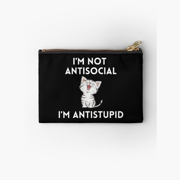 Item preview, I'M Not Antisocial I'M Antistupid  designed and sold by mystylecorner.