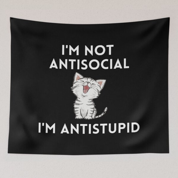 Item preview, I'M Not Antisocial I'M Antistupid  designed and sold by mystylecorner.