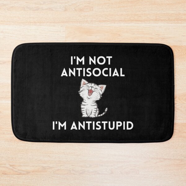 Item preview, I'M Not Antisocial I'M Antistupid  designed and sold by mystylecorner.