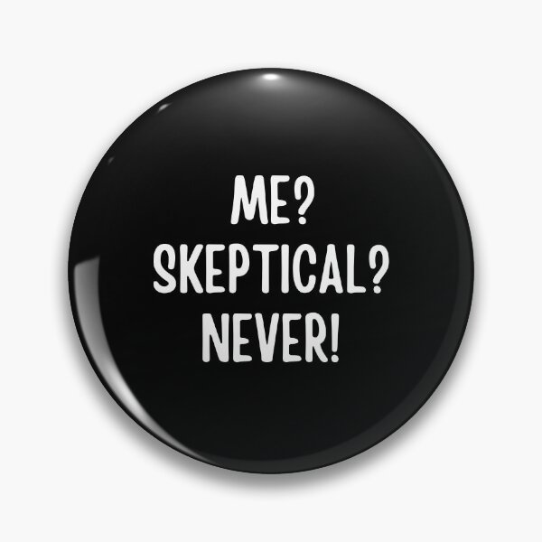 Item preview, Me? Sceptical? Never!  | Funny Sayings designed and sold by FunnyFactDesign.