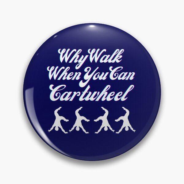 Item preview, Why Walk When You Can Cartwheel designed and sold by MedHance.
