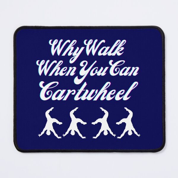 Item preview, Why Walk When You Can Cartwheel designed and sold by MedHance.