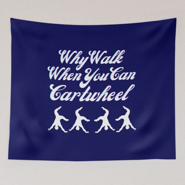 Item preview, Why Walk When You Can Cartwheel designed and sold by MedHance.