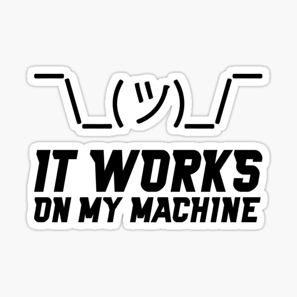 Item preview, Shrug It Works On My Machine Funny Programmer Excuse designed and sold by MEMER-D.