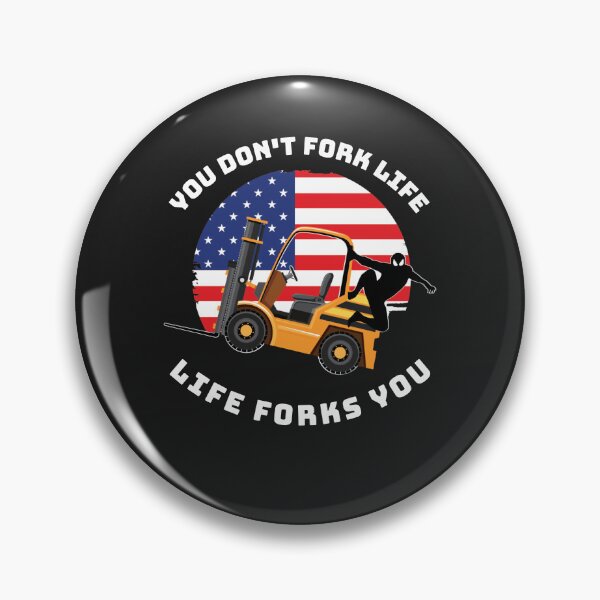 Item preview, Forklift Ninja, You Don't Fork Life Life Forks You GW designed and sold by TeamsterLife.
