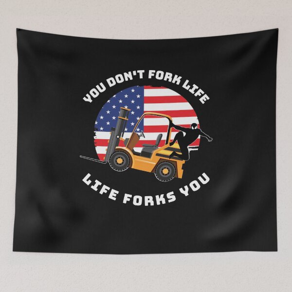 Item preview, Forklift Ninja, You Don't Fork Life Life Forks You GW designed and sold by TeamsterLife.