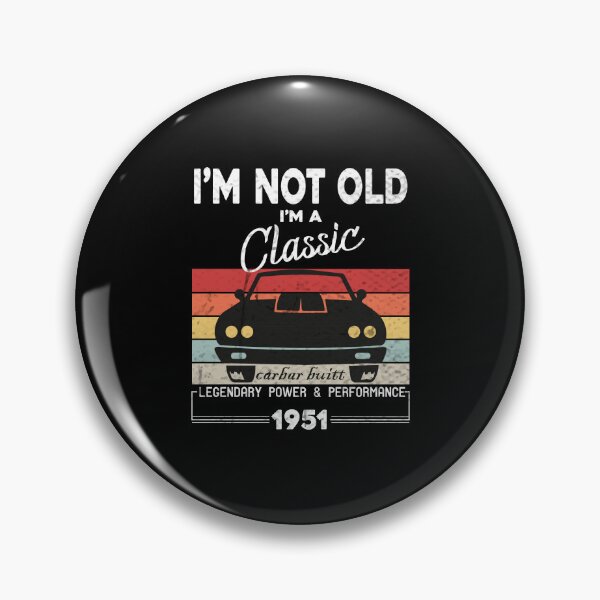 Item preview, 71 years old Gifts I'm Not Old I'm A Classic 1951 71st BDay, I'm Not Old I'm A Classic carbar built legendary power & performance 1951, I'm Not Old designed and sold by RedArtsDesign.